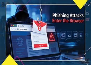 Phishing Attacks Enter the Browser