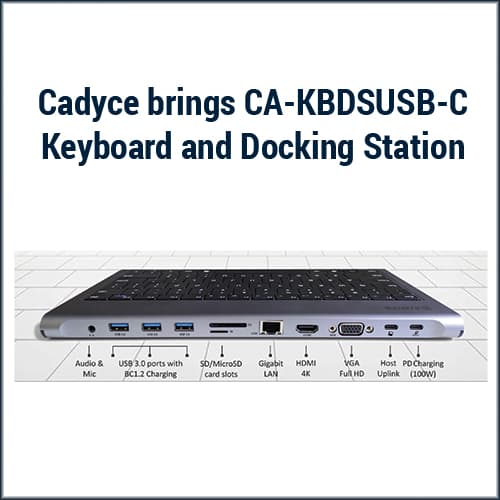 Cadyce brings CA-KBDSUSB-C Keyboard and Docking Station