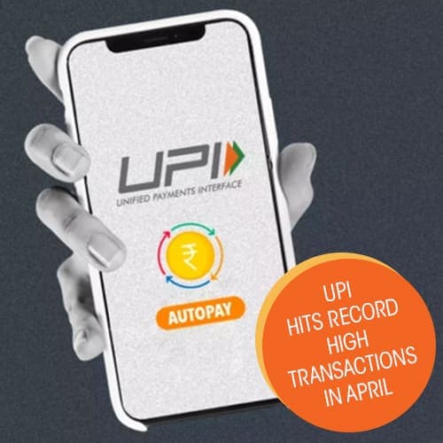 UPI hits record high transactions in April