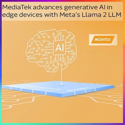 MediaTek working with Meta’s Llama 2 to enhance on-device generative AI in edge devices