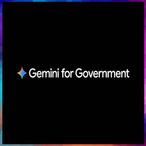 Google Unveils ‘Gemini for Government’ to Drive U.S. AI Transformation