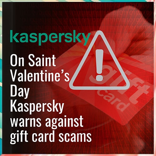 On Saint Valentine’s Day Kaspersky warns against gift card scams