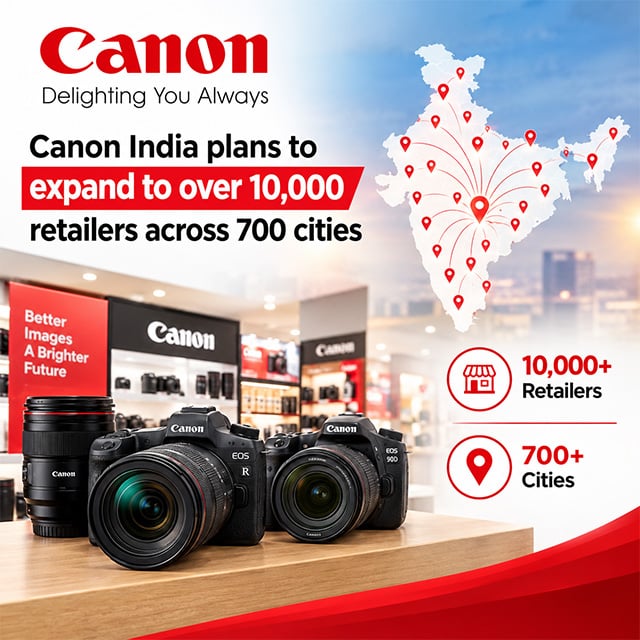 Canon India plans to expand to over 10,000 retailers across 700 cities