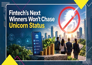 Fintech’s Next Winners Won’t Chase Unicorn Status