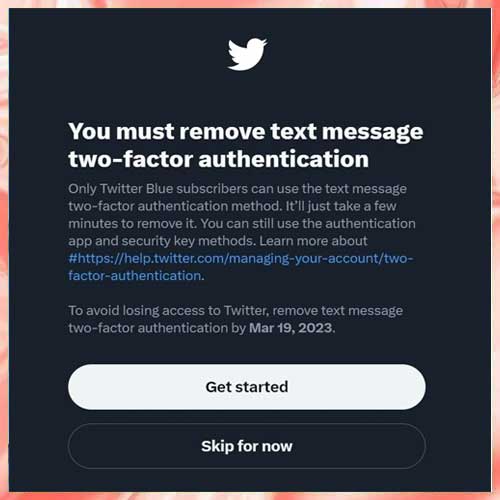 Twitter disables two-factor authentication for non-twitter blue subscribers