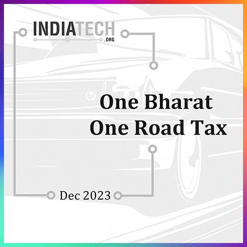 IndiaTech.org calls for “ONE BHARAT, ONE ROAD TAX†regime