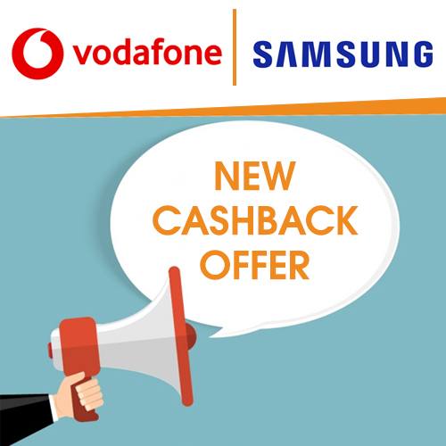 vodafone along with samsung announces new cashback offer