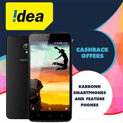 idea announces cashback offers on karbonn smartphones and feature phones