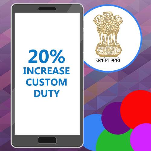 government increases custom duty to 20 on imported phones