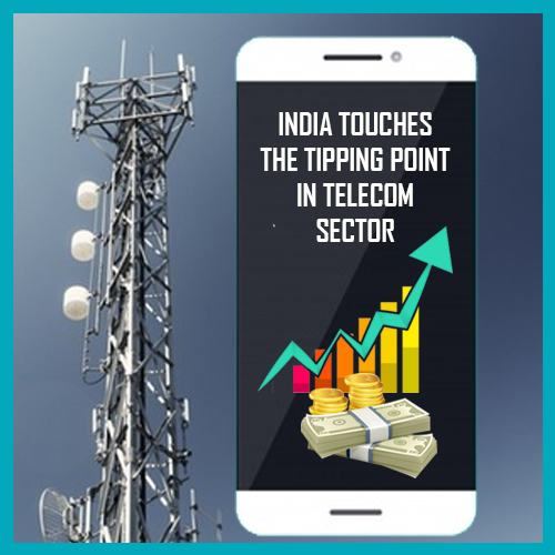 India Touches The Tipping Point in Telecom Sector