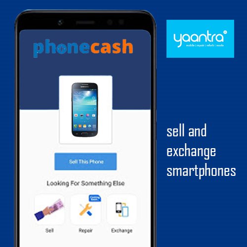 Yaantra launches PhoneCash mobile app to sell and exchange smartphones