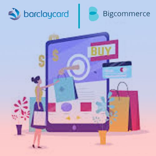 Barclaycard becomes a payments partner for BigCommerce's e-commerce platform