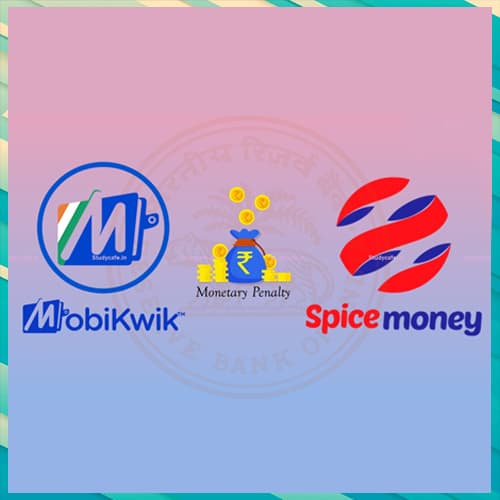 RBI imposes Rs 1 crore penalty each on One Mobikwik, Spice Money