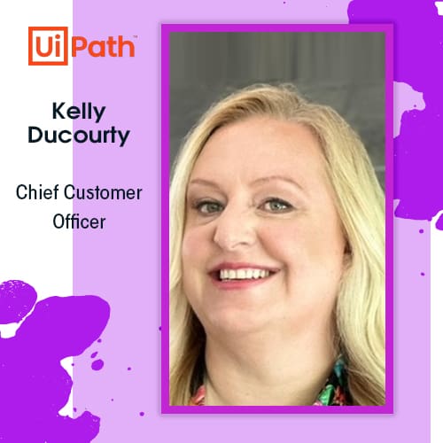 Kelly Ducourty to spearhead UiPath as Chief Customer Officer