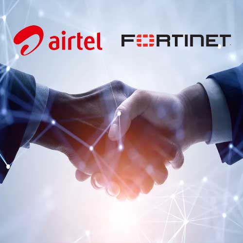 Airtel Business and Fortinet Partner for Secure Connectivity Solution