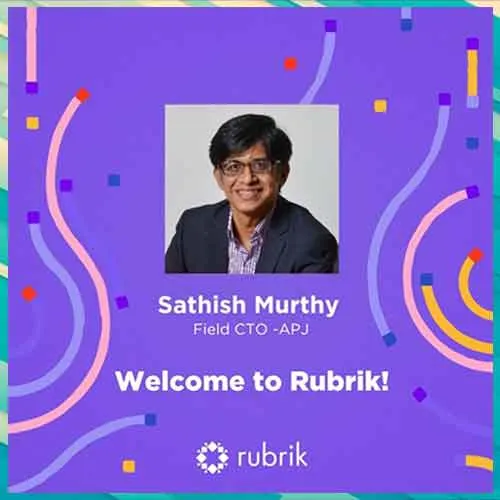 Rubrik Names Sathish Murthy as Field CTO for APJ