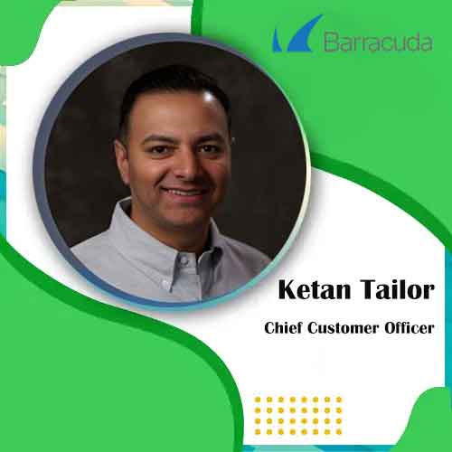 Barracuda names Ketan Tailor as Chief Customer Officer