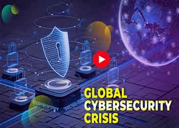 Global Cybersecurity Crisis Global Cybersecurity Crisis