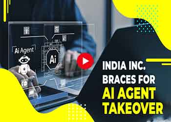 India Inc. Braces for AI Agent Takeover India Inc. Braces for AI Agent Takeover