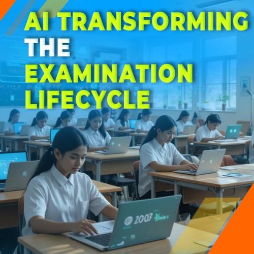 How AI is Reshaping the Examination Lifecycle