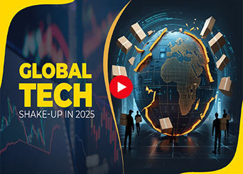 Global Tech Shake-Up in 2025 Global Tech Shake-Up in 2025
