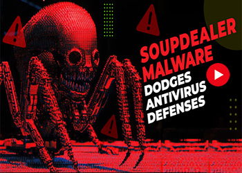 SoupDealer Malware Dodges Antivirus Defenses SoupDealer Malware Dodges Antivirus Defenses