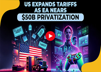 US Expands Tariffs as EA Nears $50B Privatization US Expands Tariffs as EA Nears $50B Privatization
