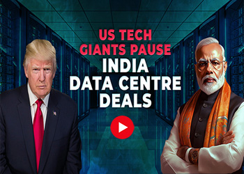 US Tech Giants Pause India Data Centre Deals US Tech Giants Pause India Data Centre Deals