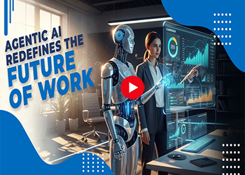 Agentic AI Redefines the Future of Work Agentic AI Redefines the Future of Work