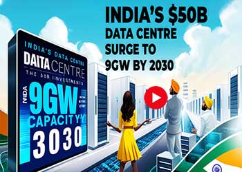 India’s $50B Data Centre Surge to 9GW by 2030 India’s $50B Data Centre Surge to 9GW by 2030