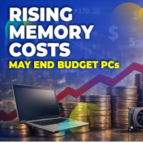 Rising Memory Prices Could Phase Out Budget PCs