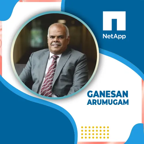 NetApp positions Ganesan Arumugam as Senior Director for APAC Channel Sales & Alliances