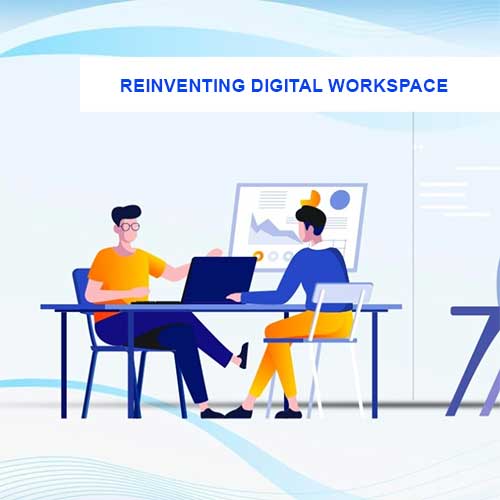 Reinventing Digital workspace Reinventing Digital workspace