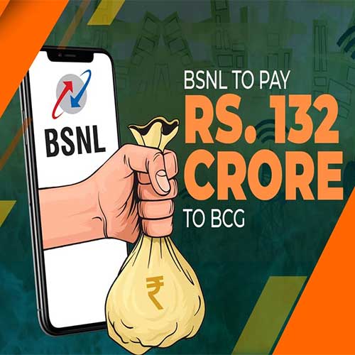 BSNL to pay Rs. 132 Cr. to BCG BSNL to pay Rs. 132 Cr. to BCG