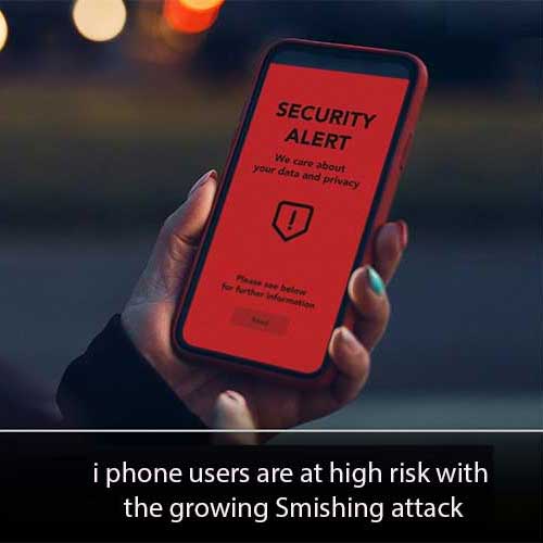 i phone users are at high risk with the growing Smishing attack i phone users are at high risk with the growing Smishing attack