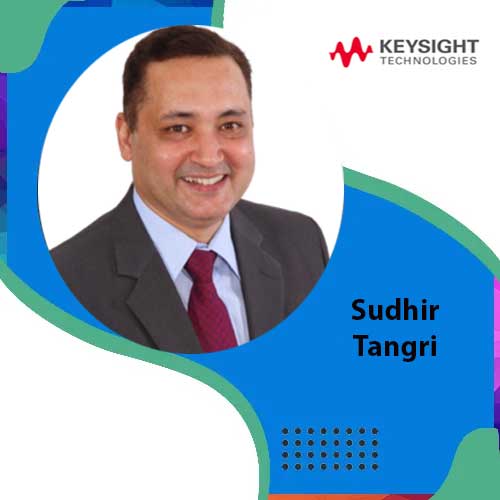Keysight names Sudhir Tangri as Vice President of Asia Pacific Sales