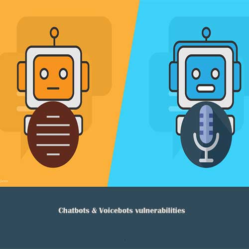 Chatbots & Voicebots vulnerabilities Chatbots & Voicebots vulnerabilities