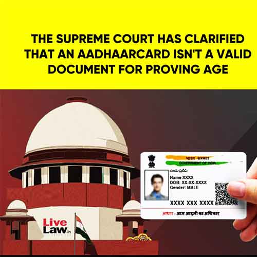 SC of India rejects Aadhaar as a proof of age document SC of India rejects Aadhaar as a proof of age document