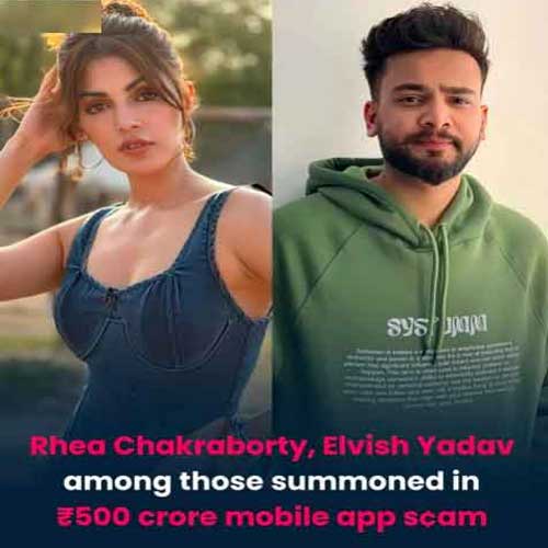 Rhea Chakraborty, Elvish Yadav Summoned in ₹500 Crore Scam Rhea Chakraborty, Elvish Yadav Summoned in ₹500 Crore Scam