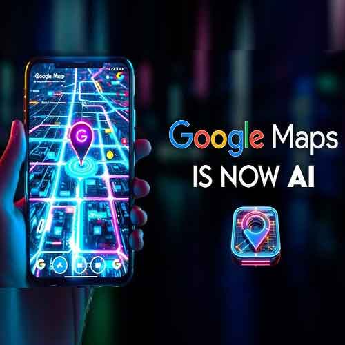 Google Maps enhances user experience with new AI features for smarter navigation Google Maps enhances user experience with new AI features for smarter navigation