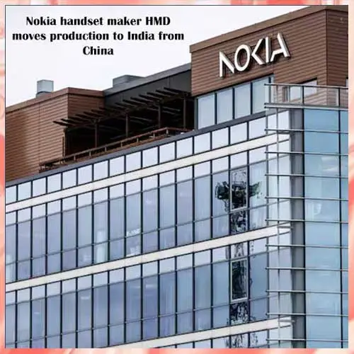 Nokia handset maker HMD moves production to India from China Nokia handset maker HMD moves production to India from China