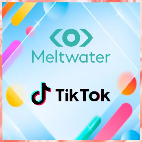 Meltwater joins TikTok Marketing Partners Program Meltwater joins TikTok Marketing Partners Program