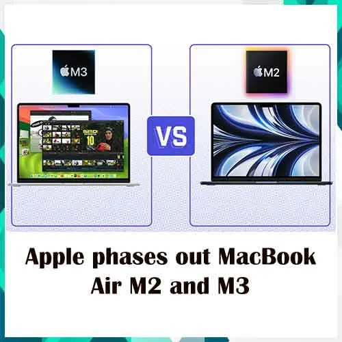 Apple MacBook Air M2 and M3 make way for next-gen MacBook Air M4 Apple MacBook Air M2 and M3 make way for next-gen MacBook Air M4