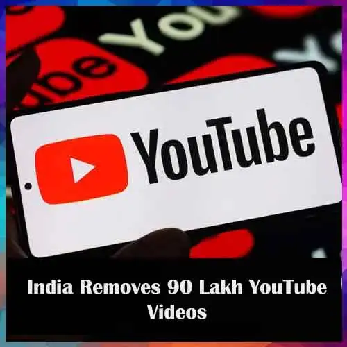 India Removes 90 Lakh YouTube Videos in Q3 2024-25