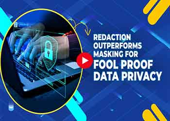 Redaction outperforms masking for fool proof data privacy