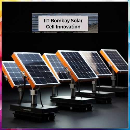 IIT Bombay Unveils High-Efficiency Solar Tech Aiming to Halve Electricity Costs IIT Bombay Unveils High-Efficiency Solar Tech Aiming to Halve Electricity Costs