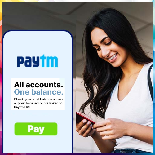 Paytm introduces Total Balance Check feature for UPI-linked bank accounts Paytm introduces Total Balance Check feature for UPI-linked bank accounts