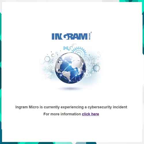 Ingram Micro confirms ransomware attack that caused systems outage