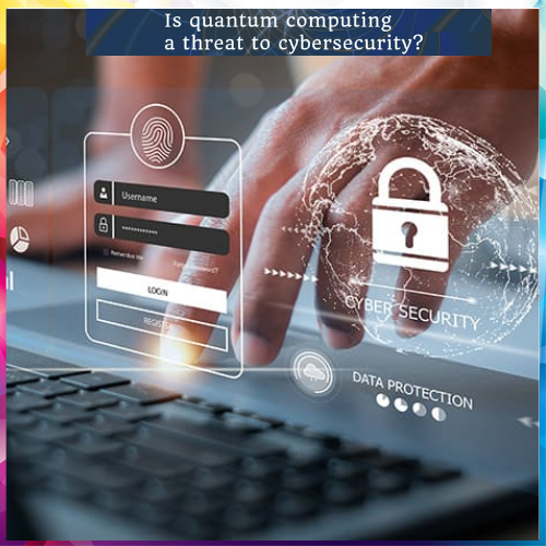 Quantum computing tops cybersecurity concerns, Capgemini study reveals