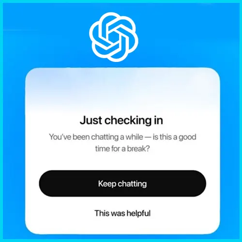 ChatGPT to Introduce Break Reminders for Healthier, Balanced Conversations ChatGPT to Introduce Break Reminders for Healthier, Balanced Conversations